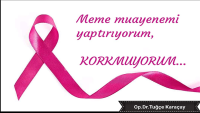 Tuğçe Karaçay: “Meme kanserinde erken tanı ellerimizde”