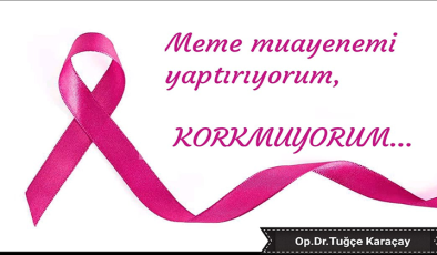 Tuğçe Karaçay: “Meme kanserinde erken tanı ellerimizde”