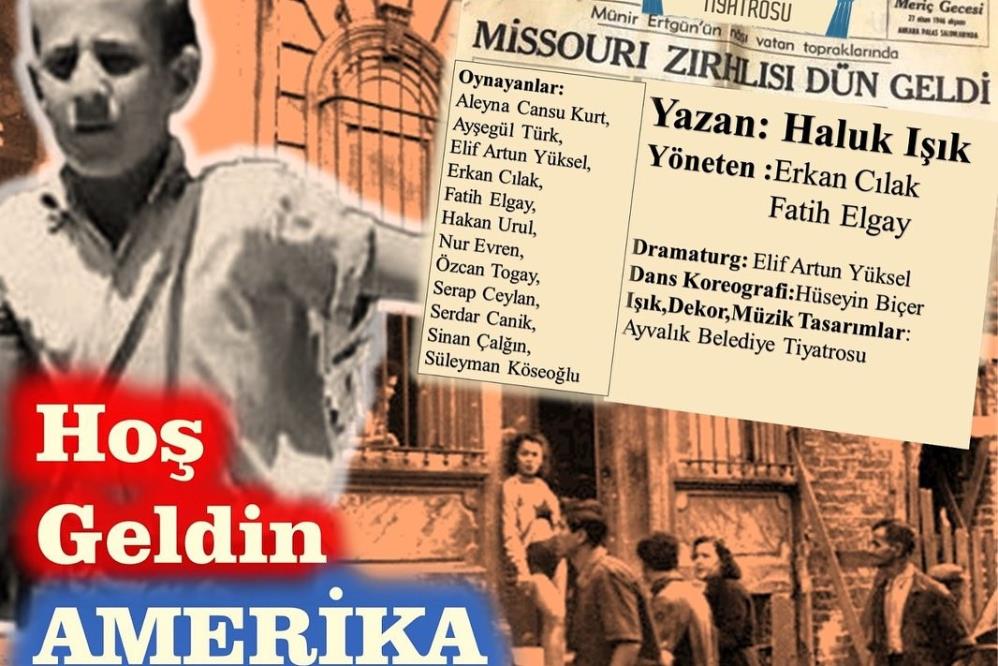 Ayvalık’ta “Hoş geldin Amerika” oyununa yoğun ilgi Balıkesir’in Ayvalık ilçesinde, “Hoş geldin Amerika” isimli tiyatro oyununa tiyatro