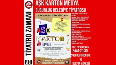 2024 yılının ilk tiyatro gösterimi “Aşk Karton Medya” Susurluk Belediye