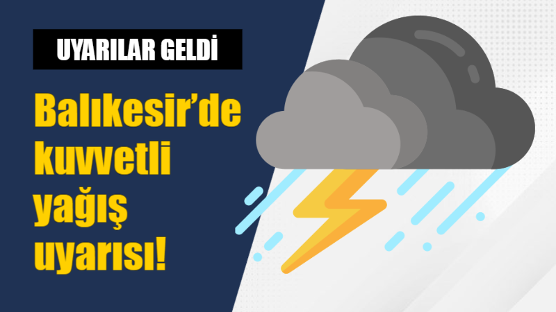 Balıkesir’de kuvvetli yağış uyarısı! Meteoroloji Genel Müdürlüğü (MGM) tarafından Balıkesir’de kuvvetli yağış uyarısı yapıldı.