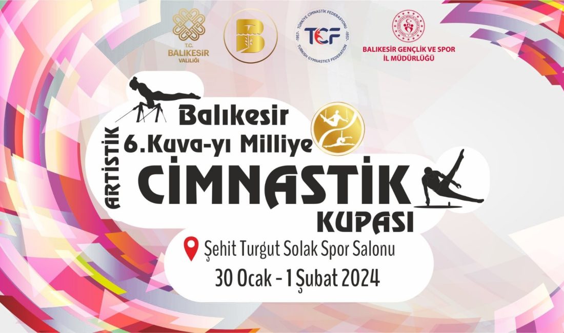 Balıkesir’de genç cimnastikçiler yeteneklerini sergileyecek Balıkesir’de gerçekleştirilen “6. Kuva-yı Milliye Cimnastik Kupası” nda genç yetenekler