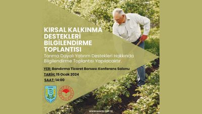 Bandırma Ticaret Borsası’nda düzenlenecek toplantıda bölge çiftçileri yatırımlar hakkında bilgilendirilecek.