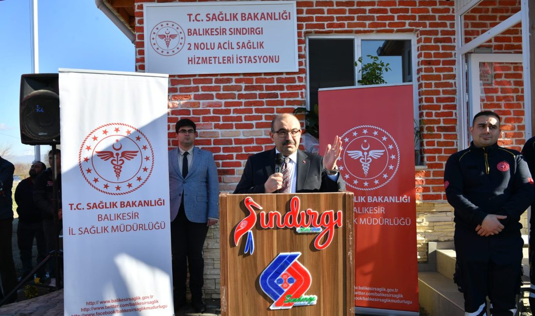 Balıkesir Valisi İsmail Ustaoğlu, Sındırgı 2 Nolu Acil Sağlık Hizmetleri