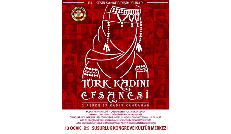 Susurluk’ta “27 Kadın Kahraman” sahnede hayat bulacak Susurluk’ta 2 perdeden oluşan kahraman Türk kadınlarının canlandırıldığı tiyatro oyunu