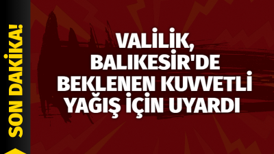 Balıkesir Valiliği, Balıkesir’in batı ilçelerinde kuvvetli yağış beklendiğini duyurdu. Balıkesir