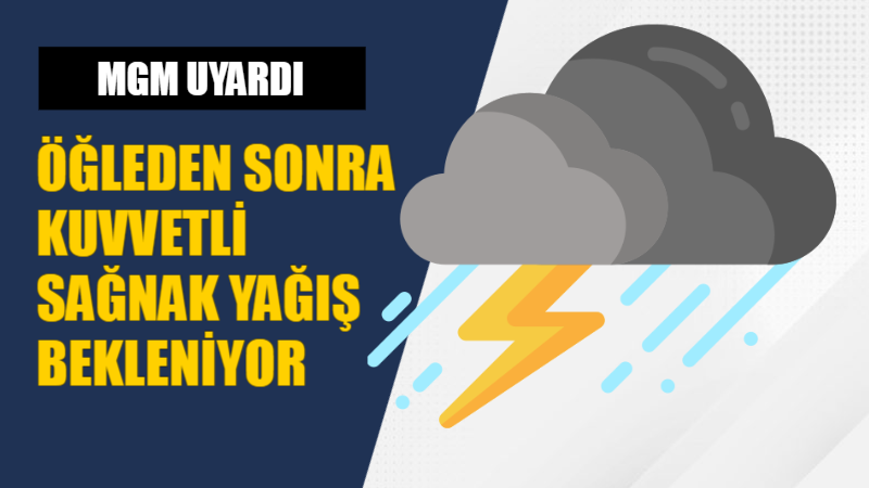 MGM, öğlenden sonra beklenen kuvvetli sağanak yağışta vatandaşları su baskını,
