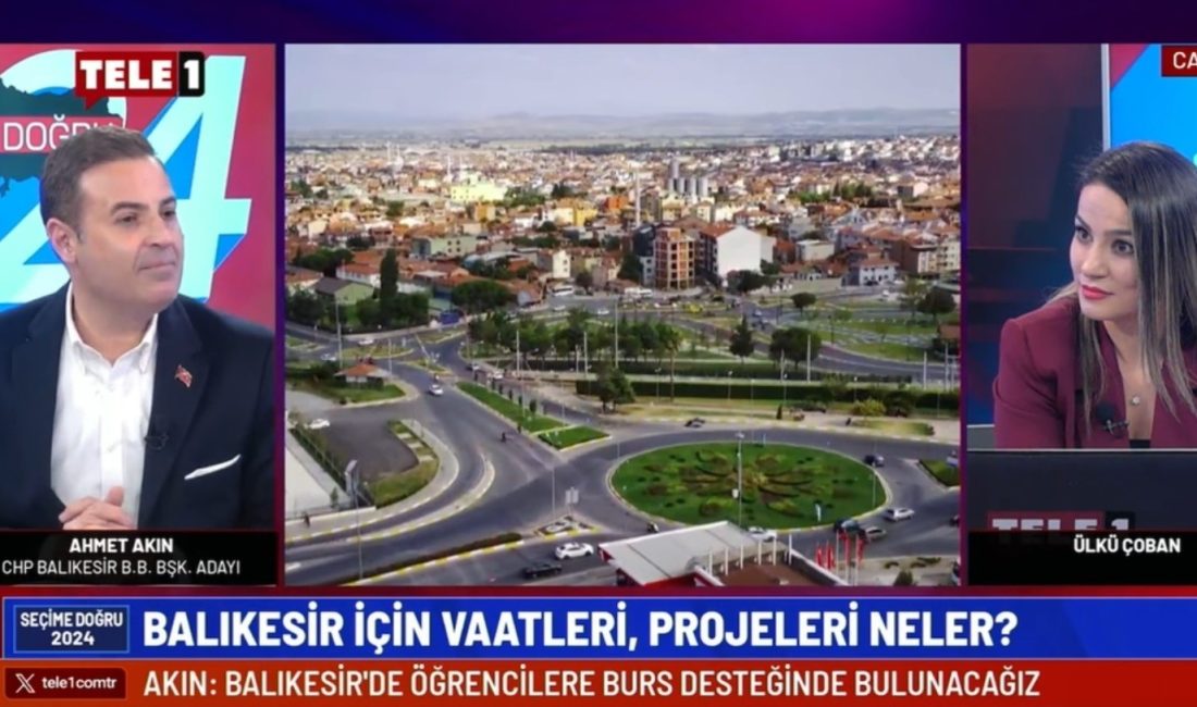 Balıkesir Büyükşehir Belediye Başkan Adayı Ahmet Akın, katıldığı TV programında,