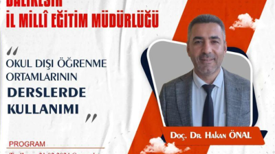 Balıkesir’de “Okul Dışı Öğrenme Ortamlarının Derslerde Kullanımı” söyleşisi Doç. Dr.
