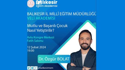 Balıkesir’de “Mutlu ve Başarılı Çocuk Nasıl Yetiştirilir” isimli söyleşiyle veliler