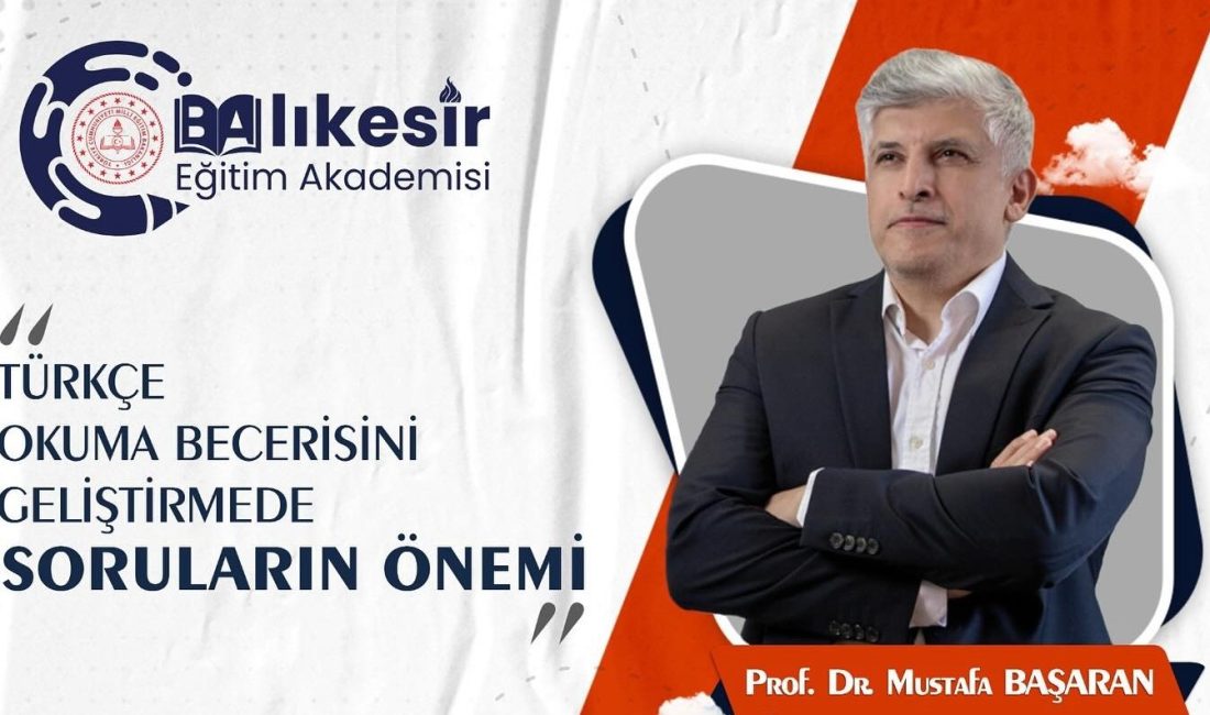 Balıkesir’de Akademisyen Prof. Dr. Mustafa Başaran tarafından “Türkçe Okuma Becerisini
