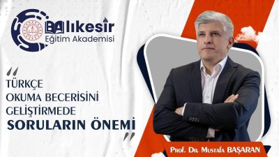 Balıkesir’de Akademisyen Prof. Dr. Mustafa Başaran tarafından “Türkçe Okuma Becerisini
