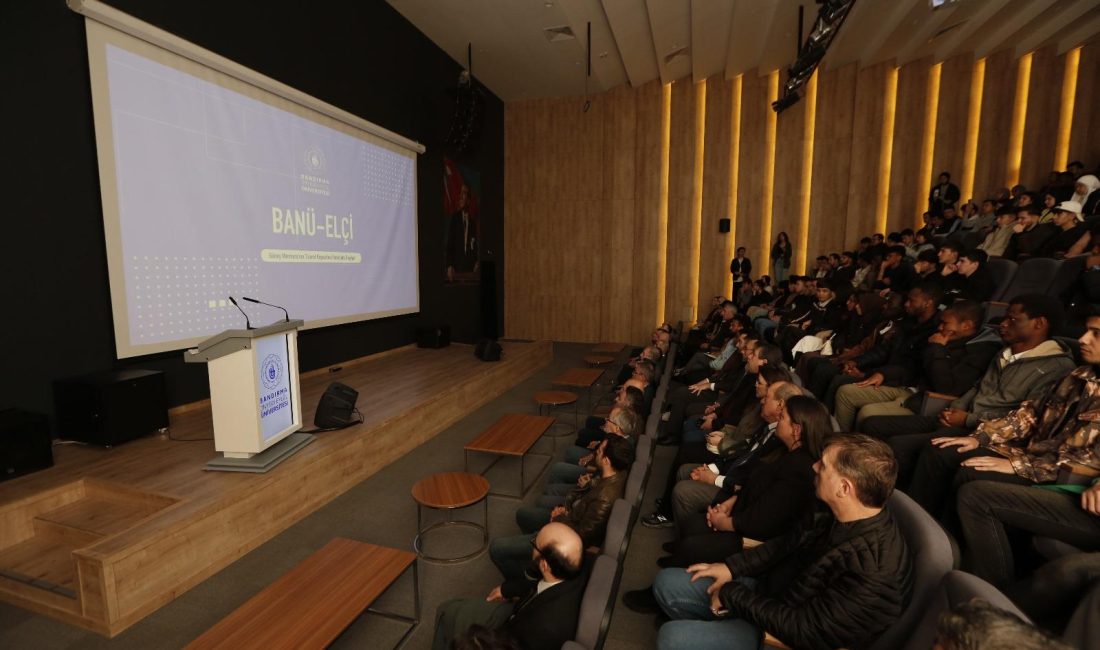 Bandırma Onyedi Eylül Üniversitesi’nde yeni proje BANÜ-Elçi’nin tanıtım programı ile