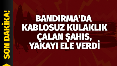 Bandırma’da bir işletmeden kablosuz kulaklık çalan şüphelinin kesinleşmiş hapis cezası