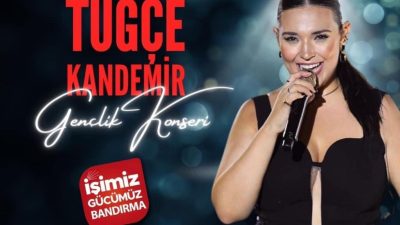 Bandırma’da düzenlenen “Gençlik Konseri”nde Sanatçı Tuğçe Kandemir sahne alacak. CHP