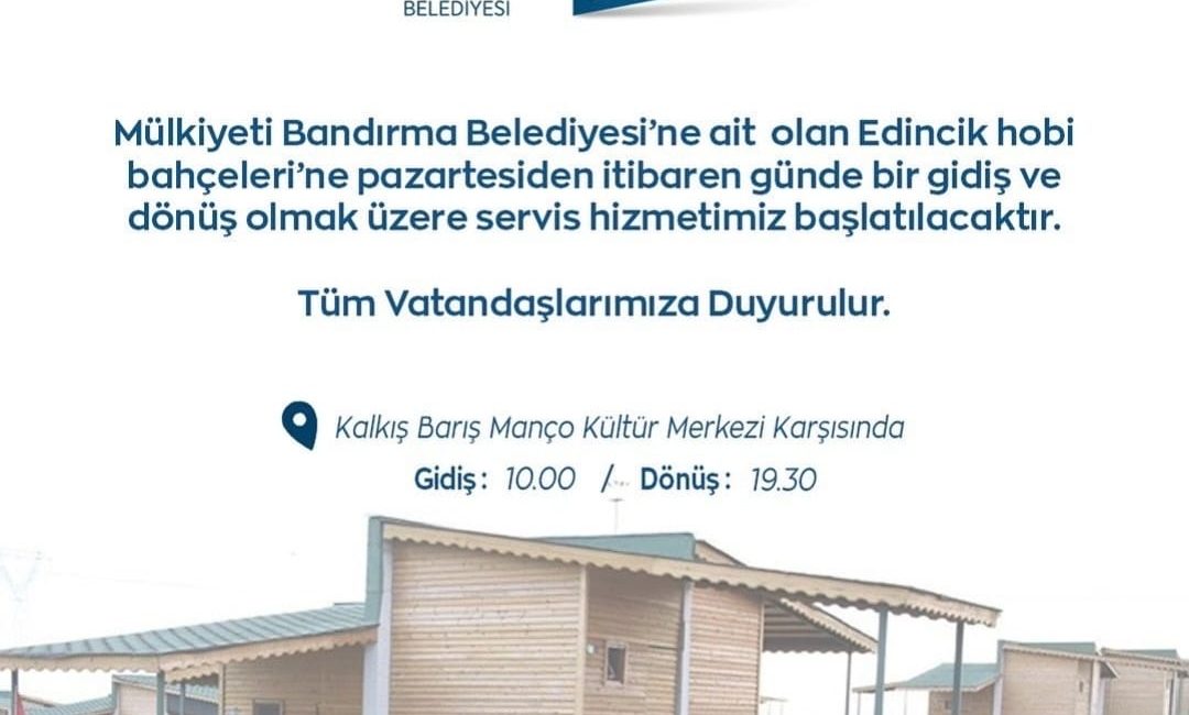 Bandırma Belediyesi tarafından Edincik Hobi Bahçeleri’ne ücretsiz servis hizmeti başlayacak.