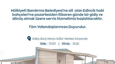 Bandırma Belediyesi tarafından Edincik Hobi Bahçeleri’ne ücretsiz servis hizmeti başlayacak.
