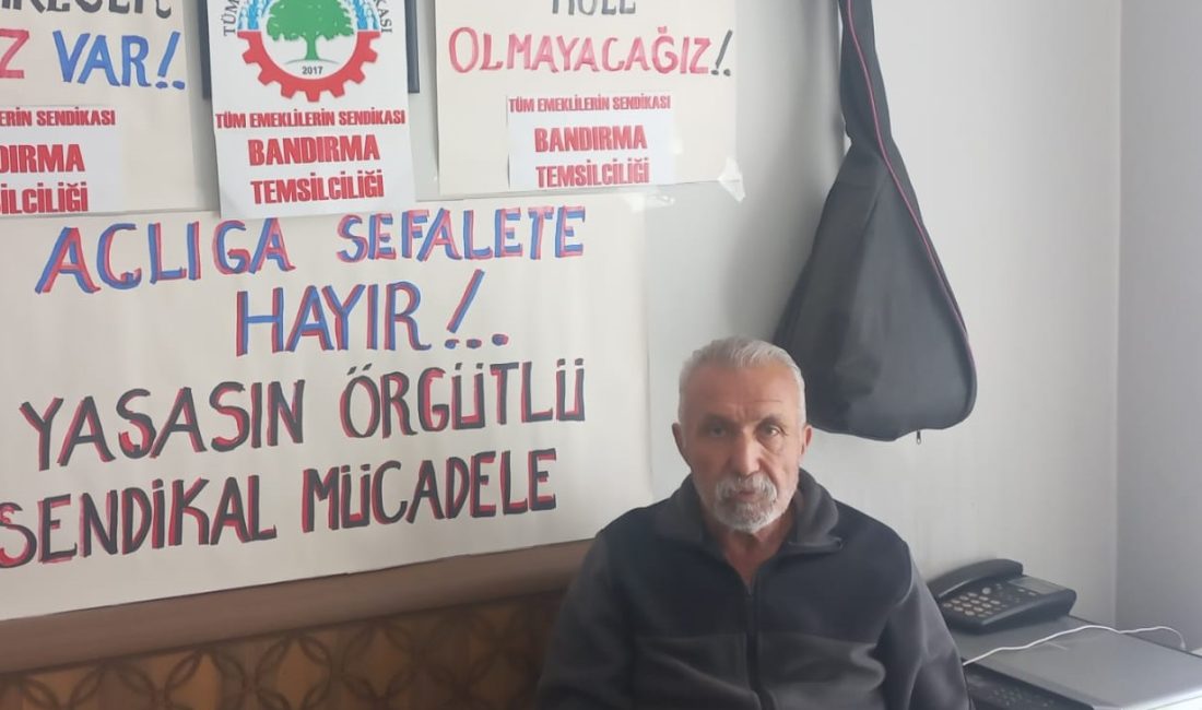 Tüm Emeklilerin Sendikası Bandırma Temsilciliği Başkanı Muharrem Malçok, Bandırmalı emeklileri