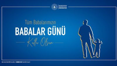 16 Haziran Babalar Günü dolayısıyla babaların gününü kutlayan BANÜ Rektörü