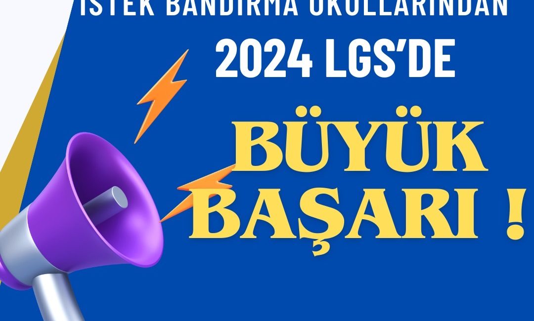 İstek Bandırma Okulları, LGS’de önemli bir başarıya imza attı. Sınava