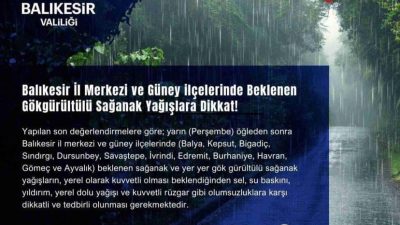 Balıkesir Valiliği, gök gürültülü ve sağanak yağışta olulabilecek sel baskınlarına
