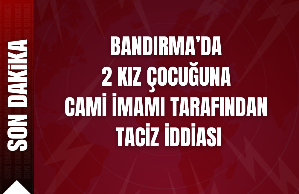 Bandırma’da 2 kız çocuğuna cami imamı tarafından taciz iddiası Bandırma’da 2 kız çocuğunu cinsel istismar ettiği iddia edilen cami