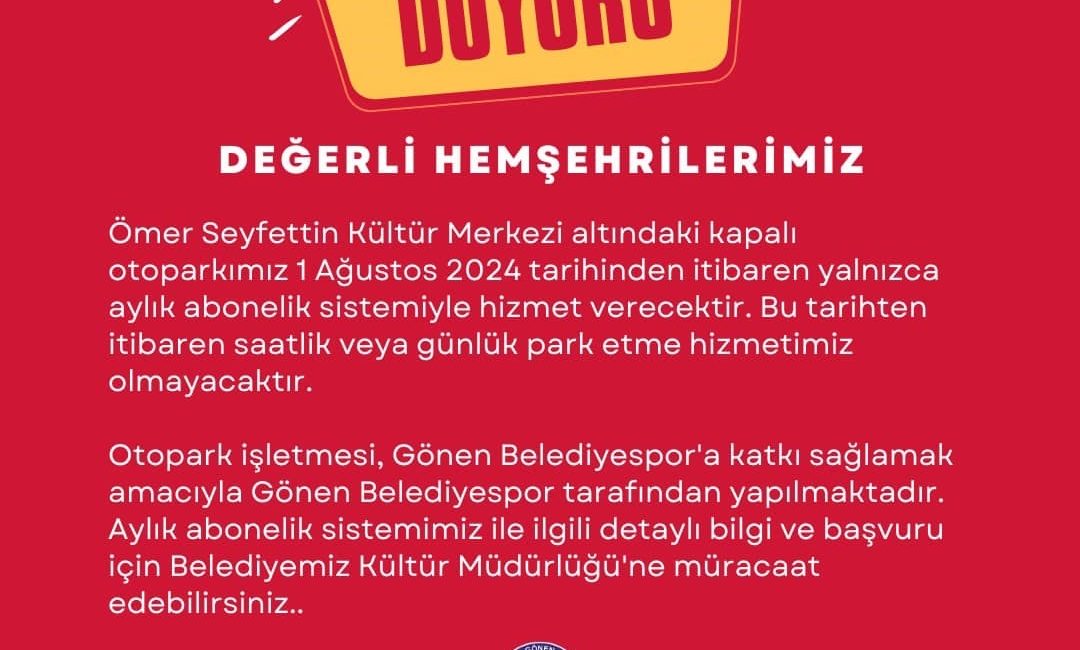 Gönenlilere, belediyeden önemli duyuru Gönen Belediyesi, Ömer Seyfettin Kültür Merkezi altındaki kapalı otoparkın, aylık