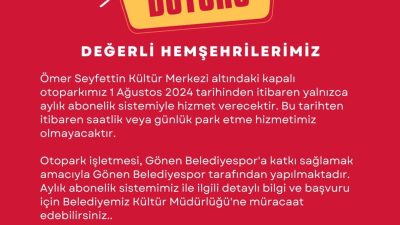 Gönen Belediyesi, Ömer Seyfettin Kültür Merkezi altındaki kapalı otoparkın, aylık