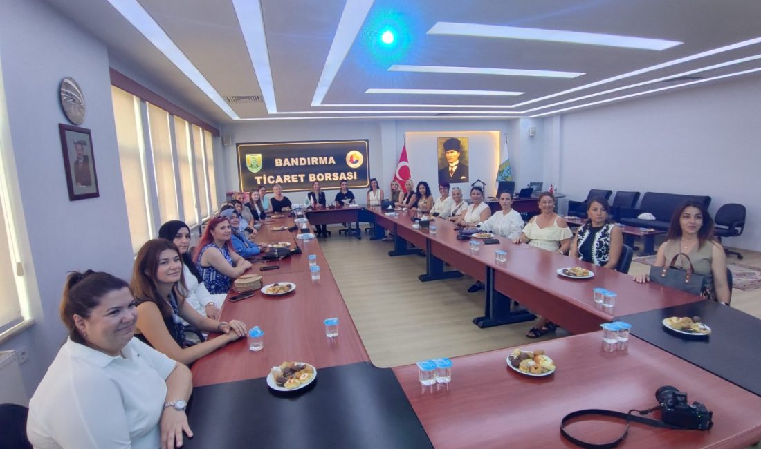 Bandırma Ticaret Borsası’nı ziyaret eden Balıkesir Kadın Girişimciler İl İcra
