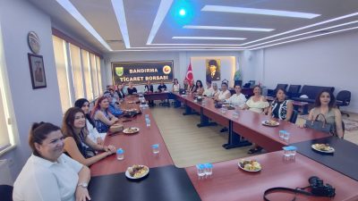 Bandırma Ticaret Borsası’nı ziyaret eden Balıkesir Kadın Girişimciler İl İcra