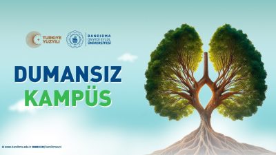 Bandırma Onyedi Eylül Üniversitesi, tüm kampüslerde uygulanacak olan “Dumansız Kampüs”