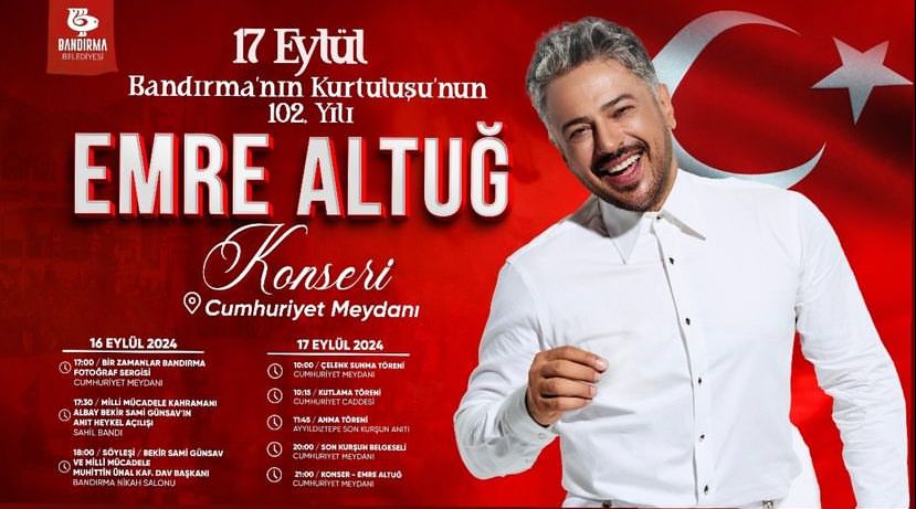 Bandırma’nın kurtuluş gününde Emre Altuğ sahne alacak Bandırma Belediyesi tarafından 17 Eylül Bandırma’nın düşman işgalinden kurtuluşunun 102’nci