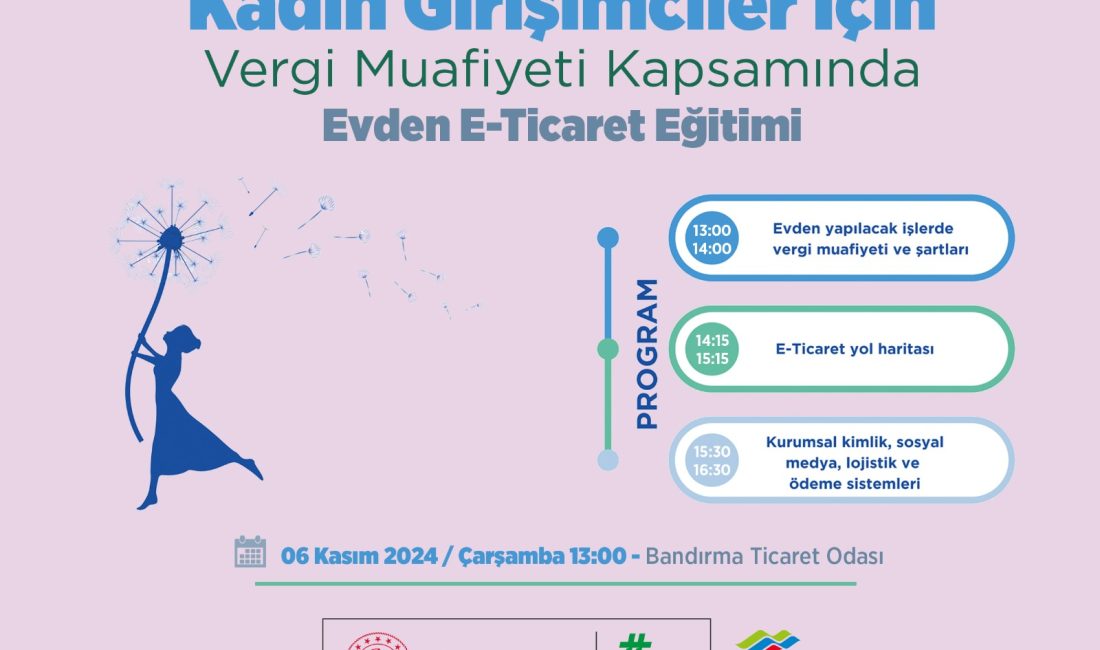 Bandırma ve Erdek Ticaret Odalarından Kadınlara E-Ticaret Eğitimi Fırsatı Güney Marmara Kalkınma Ajansı iş birliğiyle düzenlenecek “Kadınlar için Vergi