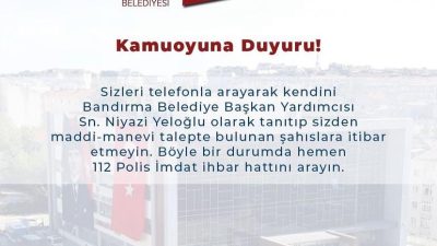 Bandırma Belediyesi, vatandaşlara önemli bir duyuru yaparak kendini Belediye Başkan