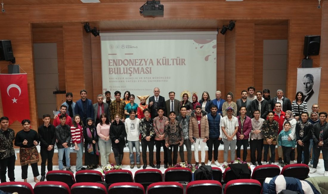 Bandırma’da Endonezya kültürü tanıtıldı Bandırma Onyedi Eylül Üniversitesi, Balıkesir Gençlik ve Spor İl Müdürlüğü