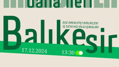 Ege İhracatçı Birlikleri Genel Sekreterliği tarafından düzenlenen “Ege İhracatçı Birlikleri