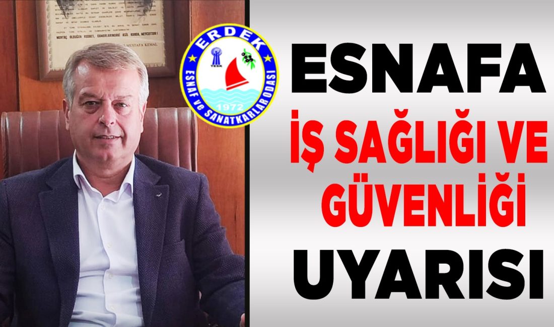 Erdek Esnaf ve Sanatkarlar Odası Başkanı Vahit Kocabıyık Esnaf ve