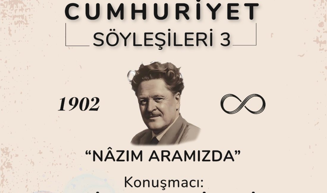 Cumhuriyet Söyleşileri’nde Nâzım Hikmet’in hayatına ışık tutulacak Balıkesir Büyükşehir Belediyesi öncülüğünde Balıkesir Kent Konseyi ve Çağdaş Yaşamı
