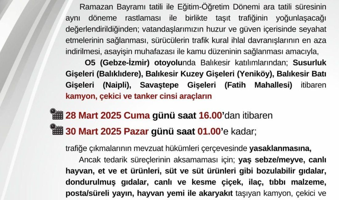 Ramazan Bayramı ve ara tatil için Balıkesir’de trafik tedbirleri alındı Balıkesir Valiliği, artan trafik yoğunluğunu hafifletmek için önemli düzenlemeler yaparak,