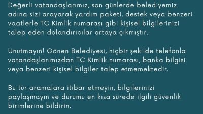 Gönen Belediyesi, vatandaşları dolandırıcılara karşı uyararak, TC Kimlik numarası ve