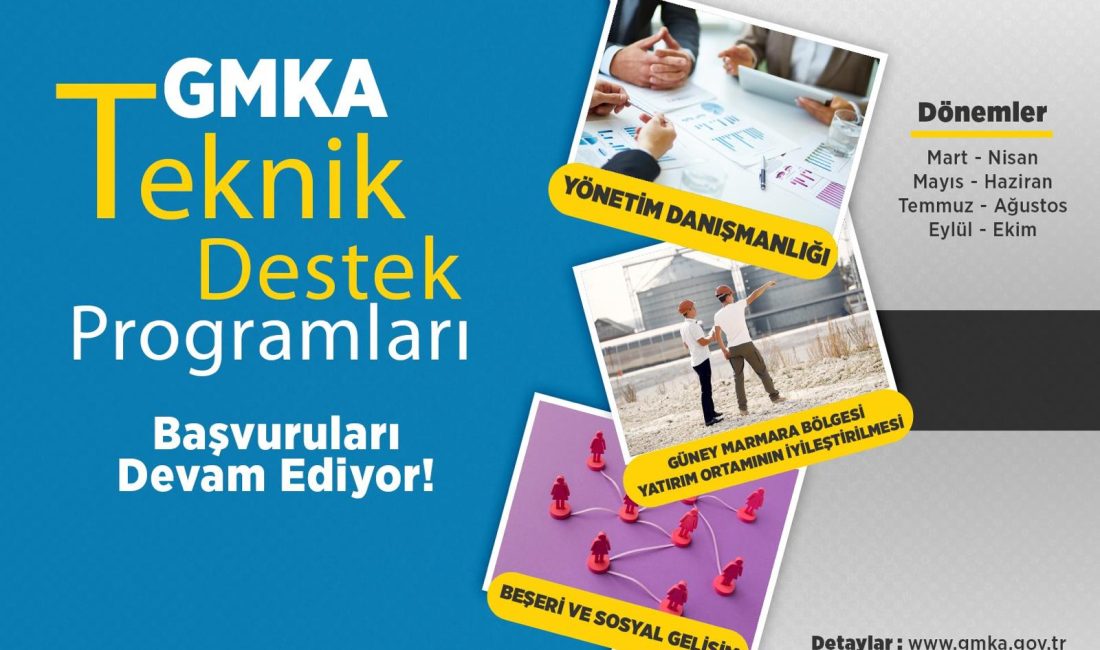 GMKA Teknik destek programları başvuruları devam ediyor Güney Marmara Kalkınma Ajansı (GMKA) bu sene ilan ettiği Beşeri