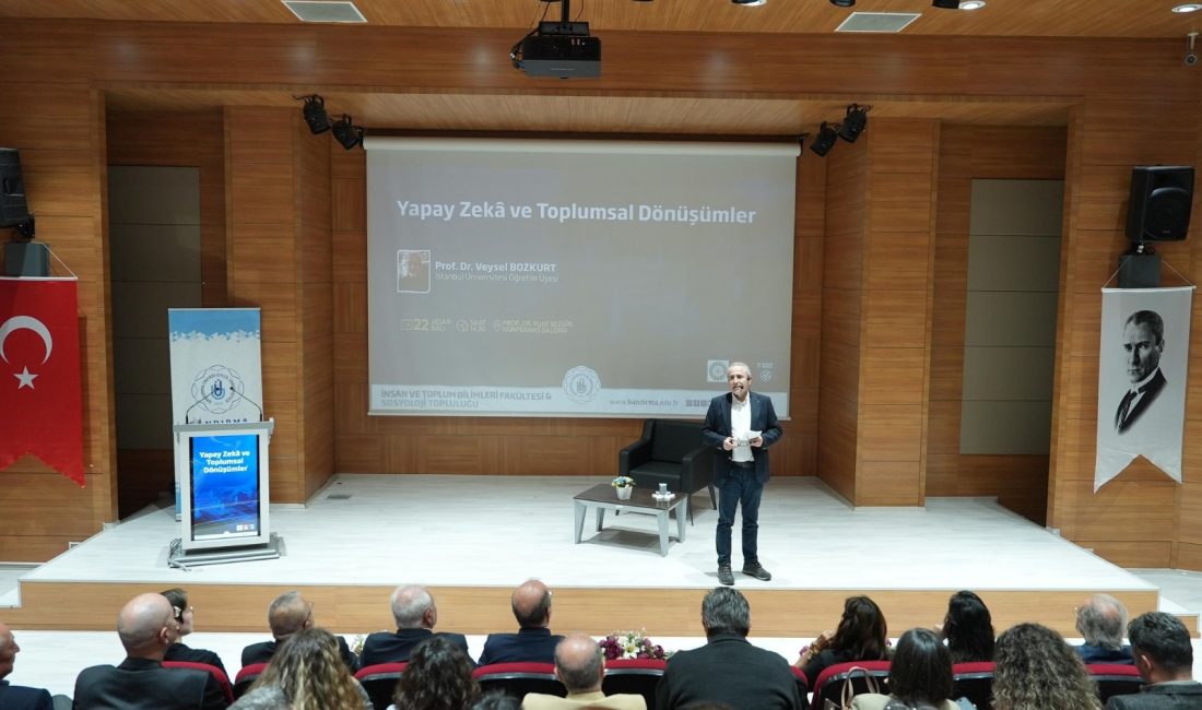 Bandırma Onyedi Eylül Üniversitesi’nde düzenlenen konferansta, yapay zekânın birey, toplum