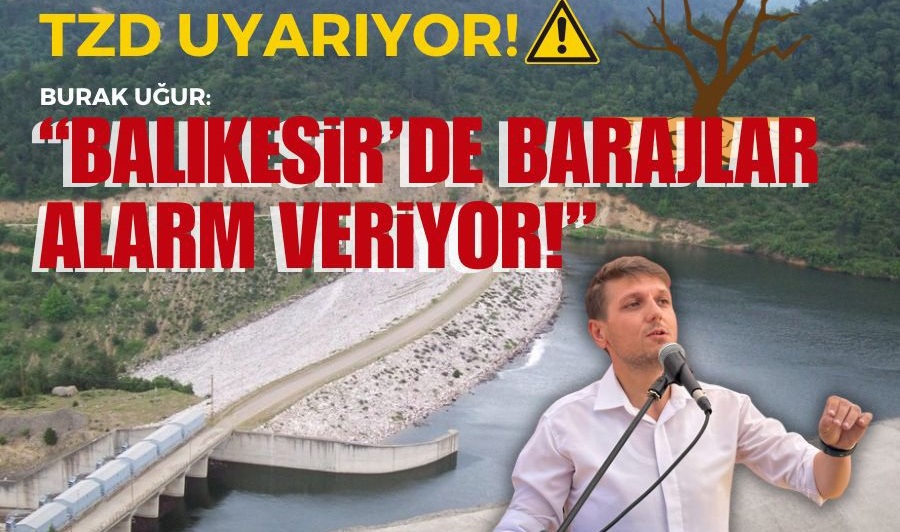 Balıkesir’de barajlar alarm verirken, tarım ve sanayi temsilcileri iklim krizine
