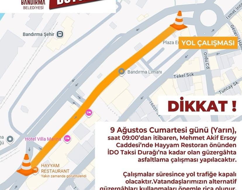 Bandırma Belediyesi’nden yol çalışması uyarısı Bandırma Belediyesi, 9 Ağustos Cumartesi günü Mehmet Akif Ersoy Caddesi’nin