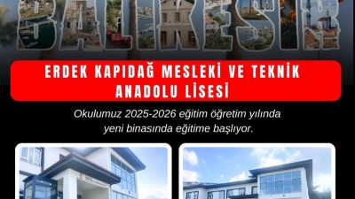 Geleceğin meslek profesyonellerini yetiştirecek olan Erdek Kapıdağ MTAL, yeni binasında