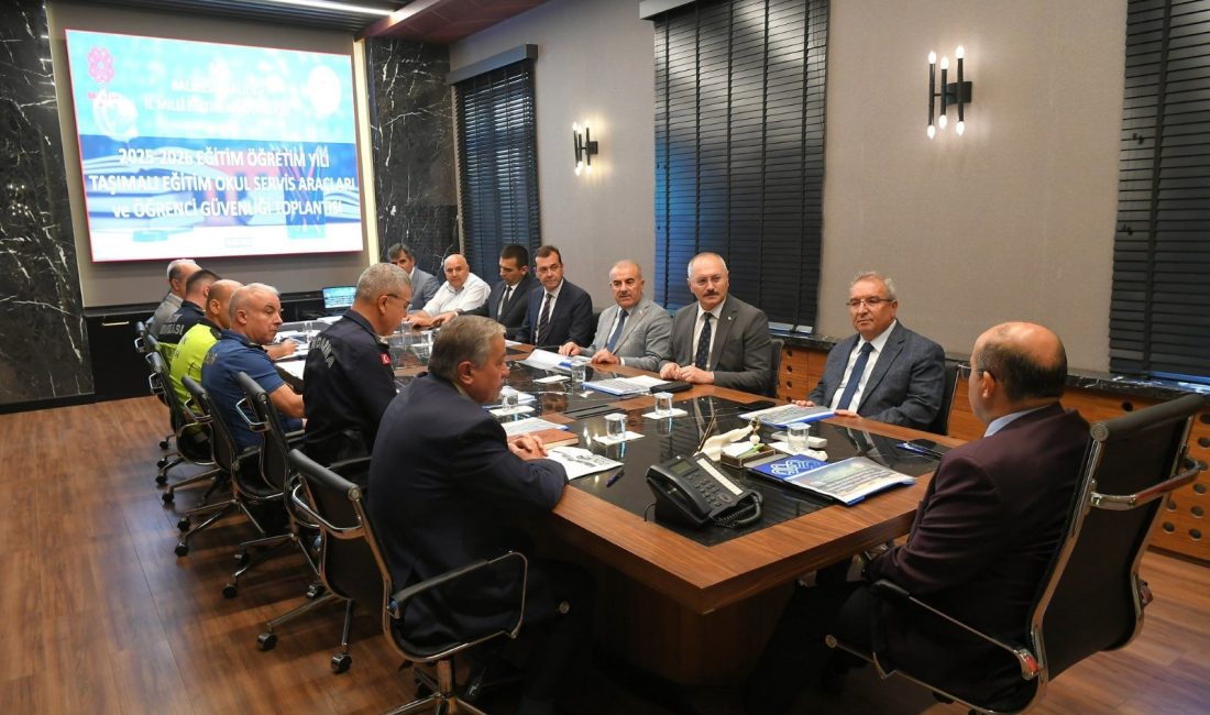 Balıkesir’de 12 bin öğrencinin servis güvenliği konuşuldu 2025-2026 eğitim öğretim yılı öncesinde taşımalı eğitim planlamaları ve öğrenci