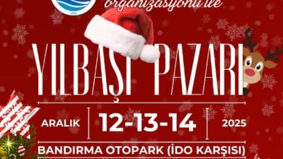 Bandırma Ticaret Odası Kadın Girişimciler Kurulu organizasyonuyla düzenlenecek Yılbaşı Pazarı,