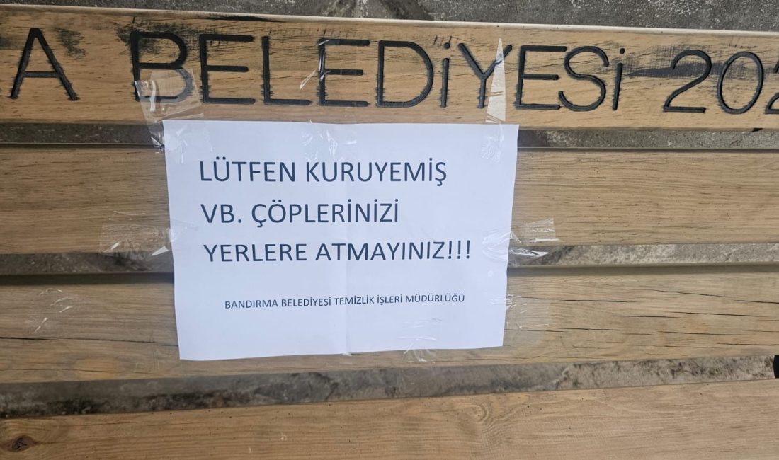 Bandırma Belediyesi’nden banklara “Çöplerinizi Yerlere Atmayın” uyarısı Bandırma Belediyesi Temizlik İşleri Müdürlüğü, kamu malı olan oturma banklarının