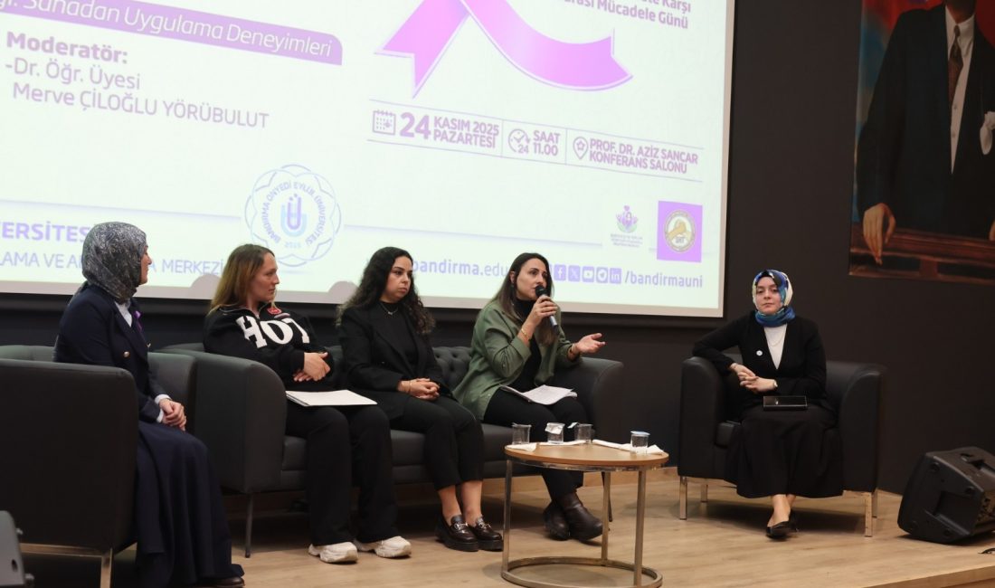 Bandırma’da Kadına Yönelik Şiddetle Mücadele Paneli Bandırma Onyedi Eylül Üniversitesi, 25 Kasım kapsamında düzenlediği panelde şiddetin
