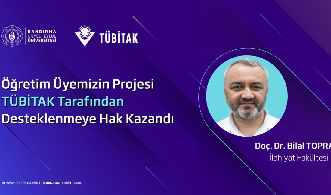 TÜBİTAK’tan BANÜ’ye araştırma desteği Doç. Dr. Bilal Toprak’ın spiritüel şifa arayışlarını inceleyen projesi 3005